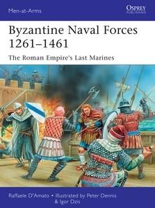 Byzantine Naval Forces 12611461 The Roman Empire's Last Marines par Raffaele d' Amato