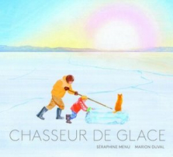 CHASSEUR DE GLACE par  DUVAL/MENU