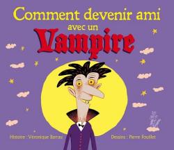 Comment devenir ami avec un vampire par Vronique Barrau