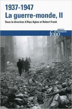 1937-1947 : la guerre-monde Tome 2 par Alya Aglan