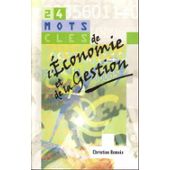 24 Mots Cles de l'Economie et de la Gestion par Christian Romain