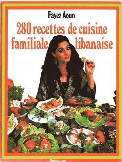 280 recettes de cuisine familiale libanaise par Fayez Aoun