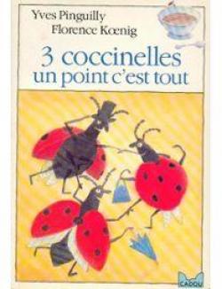 3 Coccinelles : Un point c'est tout par Yves Pinguilly