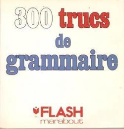 300 trucs de grammaire par Michel Barlow