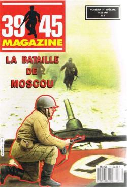 39-45 Magazine n 17 : La bataille de Moscou par Yves Buffetaut