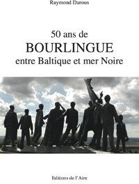 50 ans de bourlingue entre Baltique et Mer Noire par Raymond Durous