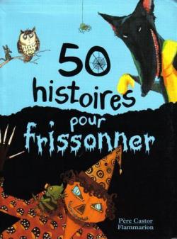 50 histoires pour frissonner par Pre Castor