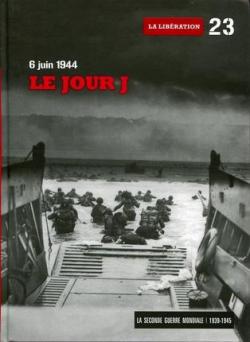 La Seconde Guerre mondiale, tome 23 - 6 juin 44 : Le jour J - La libration (CD Inclus) par Le Figaro