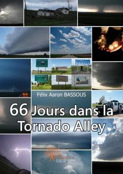 66 jours dans la Tornado Alley par Felix Aaron  Bassous