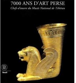 7000 ans d'art Perse : Chefs-d'oeuvre du Muse National de Thran par Wilfried Seipel