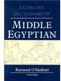 A Concise Dictionnary of Middle Egyptian par Raymond O. Faulkner