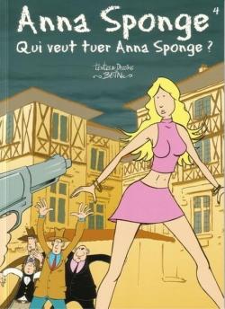 Anna Sponge, tome 4 : Qui veut tuer Anna Sponge? par Stphane Bein