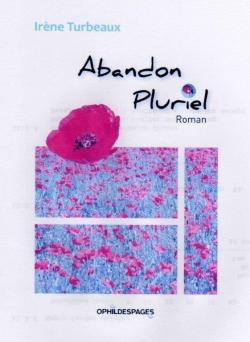 Abandon Pluriel - Irene Turbeaux - Roman par Irne Turbeaux