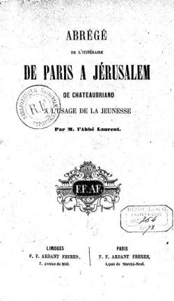 Abrg de l'Itinraire de Paris  Jrusalem :  l'usage de la jeunesse par Franois-Ren de Chateaubriand