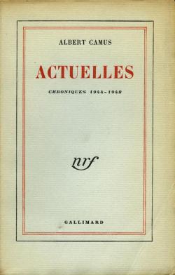Actuelles, tome 2 : Chroniques 1948-1953 par Albert Camus