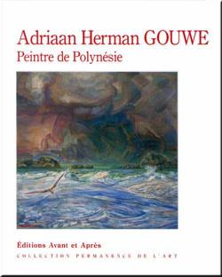 Adriaan Herman Gouwe : Peintre de Polynsie par Riccardo Pineri