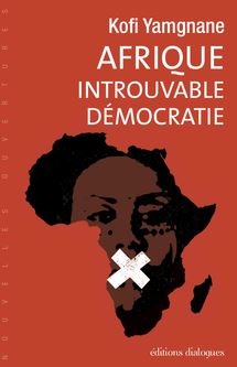 Afrique, introuvable dmocratie par Kofi Yamgnane