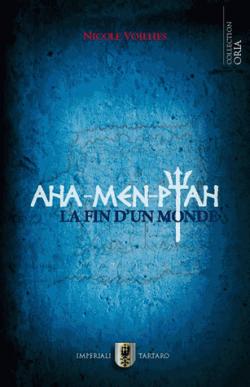Aha-Men-Ptah La fin d'un monde par Nicole Voilhes