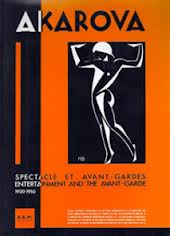 Akarova, spectacle et avant-gardes, 1920-1950 =: Akarova, entertainment and the avant-garde, 1920-1950 par Anne Van Loo