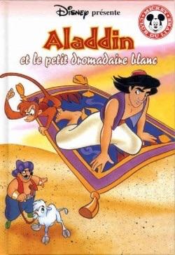 Aladdin et le petit dromadaire blanc par Walt Disney