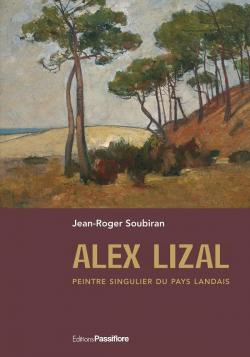 Alex Lizal, peintre singulier du pays landais par Jean-Roger Soubiran