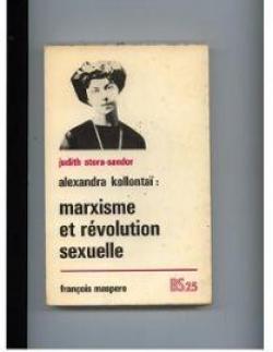 Alexandra Kollonta Marxisme et rvolution sexuelle par Judith Stora-Sandor