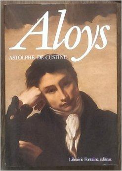 Aloys, ou Le Religieux du mont Saint-Bernard par Marquis de Custine