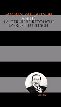 Amiti : La dernire retouche d'Ernst Lubitsch par Samson Raphaelson