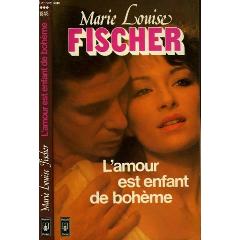 L'amour est enfant de bohme par Marie-Louise Fischer