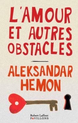 Amour et obstacles par Aleksandar Hemon