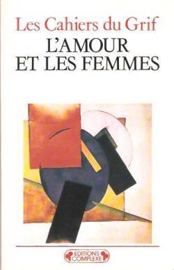 Amour et les femmes n.13p                                                                     022796 par Revue Les Cahiers du Grif