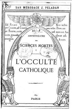 L'Occulte Catholique : Amphithatre des Sciences Mortes. Tome V par Josphin Pladan