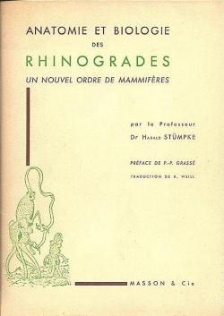 Anatomie et biologie des rhinogrades : Un nouvel ordre de mammifres par Robert Weill