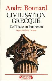 Civilisation grecque, tome 1 : De l'Iliade au Parthnon par Andr Bonnard