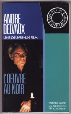 Andr Delvaux, L'oeuvre au noir par Laure Borgomano