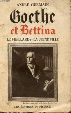 Goethe et Bettina. Le vieillard et la jeune fille par Andr Germain