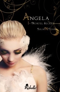 Angela, tome 1 : Mortel secret par Julia M. Tean