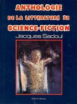 Anthologie de la littrature de science-fiction par Jacques Sadoul