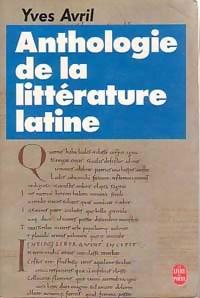 Anthologie de la littrature latine par Yves Avril