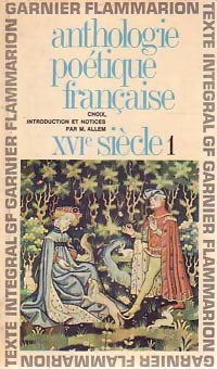 Anthologie potique franaise du XVIe sicle, tome 1 par Maurice Allem