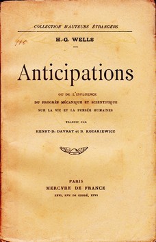 Anticipations ou De l'influence du progrs mcanique et scientifique, sur la vie et la pense humaines. par H.G. Wells
