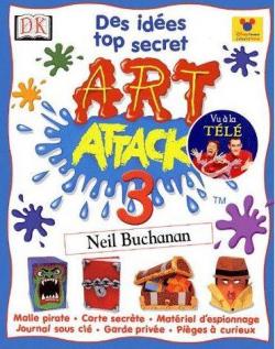 Art Attack, tome 3 : Des ides top secret par Dorling Kindersley