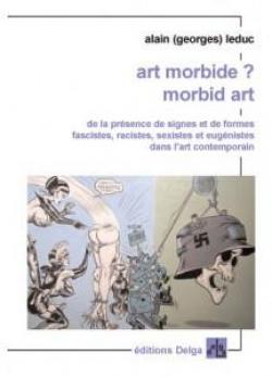 Art Morbide ? Morbid Art par Alain Georges Leduc