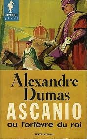 Ascanio ou l'orfvre du roi  par Alexandre Dumas