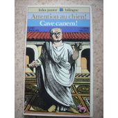 Attention au chien ! Cave Canem ! . Fables, rcits, thtre et pomes de langue latine par Antoine Pothier