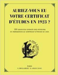 Auriez-vous eu votre certificat d\'tudes en 1923 ? par  Larousse