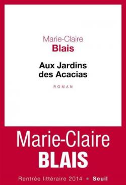 Aux Jardins des Acacias par Marie-Claire Blais