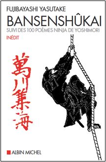 Bansenshukai, suivi de '100 pomes ninja' de Yoshimori par Yasutake Fujibayashi