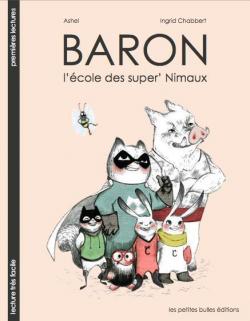 Baron : L'cole des Super' Nimaux par Ingrid Chabbert