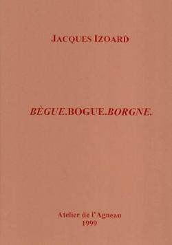 Bgue - Bogue - Borgne par Jacques Izoard